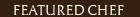 Featured Chef